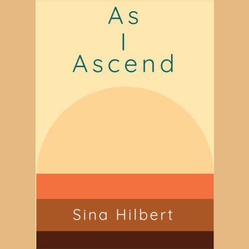 As I Ascend, Sina Hilbert