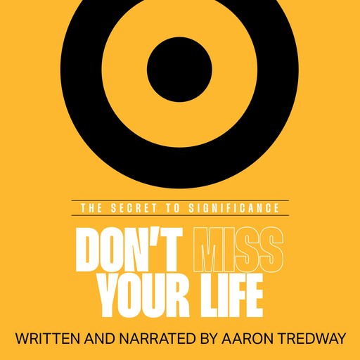 Don't Miss Your Life, Aaron Tredway