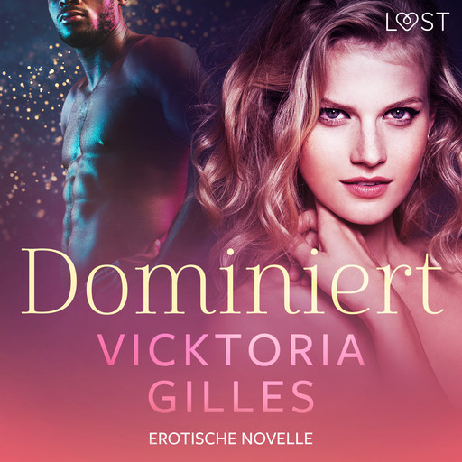 Dominiert - Erotische Novelle, Vicktoria Gilles