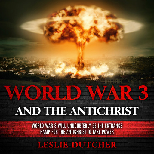 World War III and the Antichrist, Leslie Dutcher