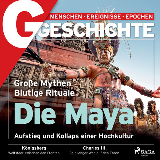 G/GESCHICHTE - Die Maya: Aufstieg und Kollaps einer Hochkultur, Geschichte