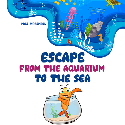 Escape From the Aquarium to the Sea, Max Marshall