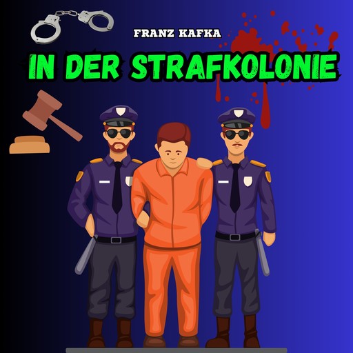 In der Strafkolonie (Ungekürztes), Franz Kafka