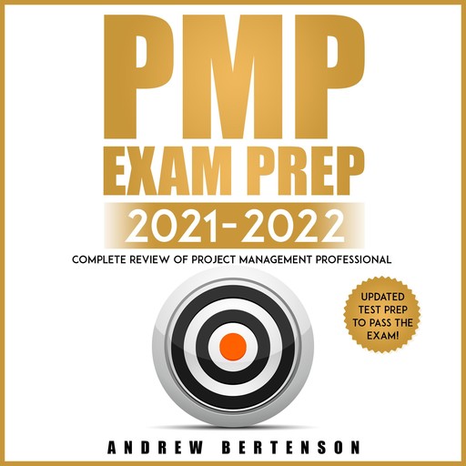 PMP Exam Prep 2021-2022, Andrew Bertenson