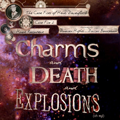 Charms and Death and Explosions (oh my!), Honor Raconteur