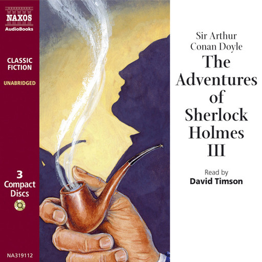 Adventures of Sherlock Holmes – Volume III, The (unabridged), Arthur Conan Doyle