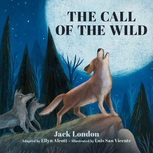 The Call of the Wild: Adapted for the Littlest Listeners, Jack London