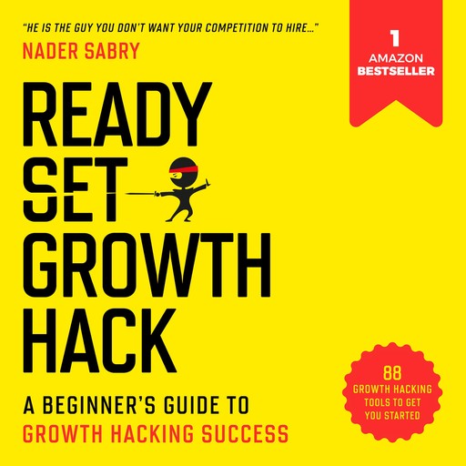 Ready, Set, Growth hack:, Nader Sabry