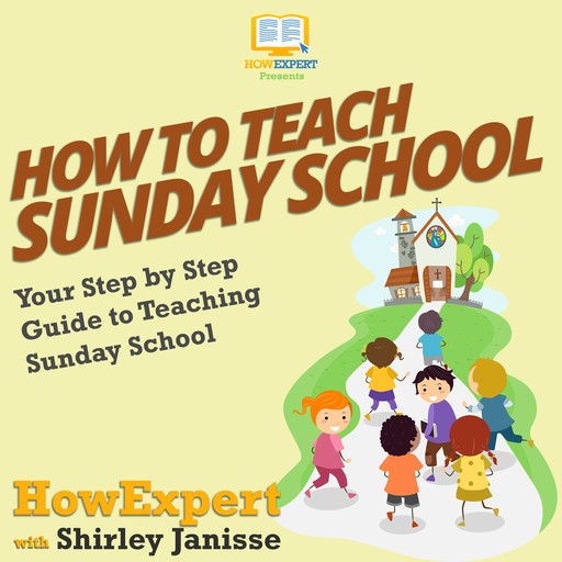 How To Teach Sunday School, HowExpert, Shirley Janisse