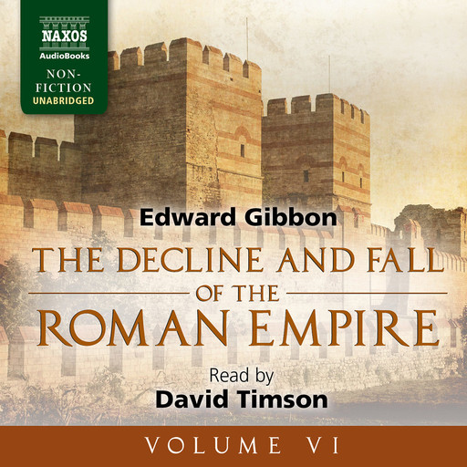 Decline and Fall of the Roman Empire, Volume VI, The (unabridged), Edward Gibbon