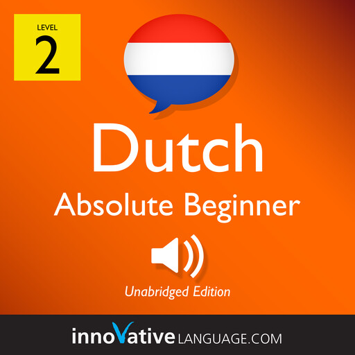 Learn Dutch - Level 2: Absolute Beginner Dutch, Innovative Language Learning, DutchPod101.com
