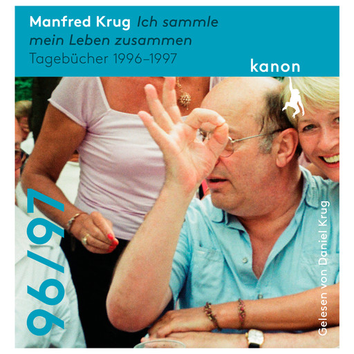 Ich sammle mein Leben zusammen - Tagebücher 1996 - 1997 (Ungekürzt), Manfred Krug