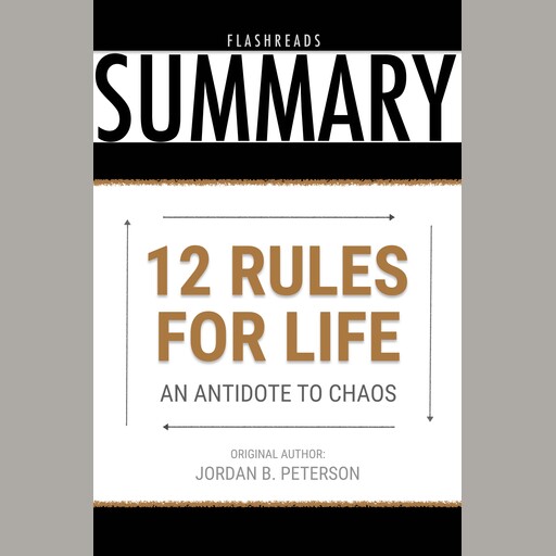 12 Rules for Life by Jordan B. Peterson - Book Summary, Dean Bokhari, Flashbooks