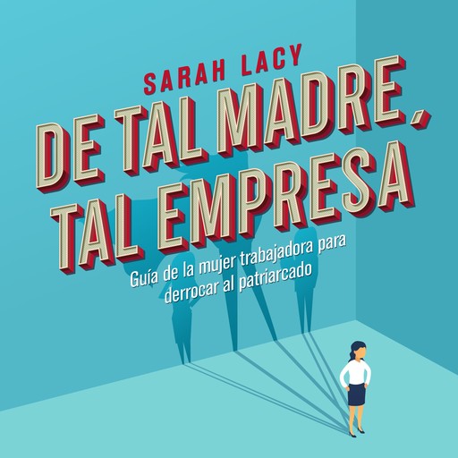 De tal madre, tal empresa, Sarah Lacy