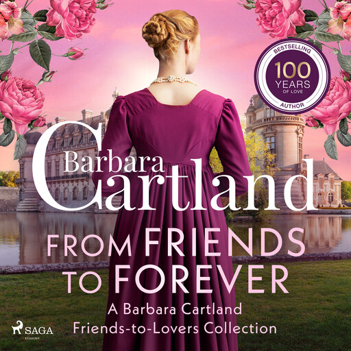 From Friends to Forever: A Barbara Cartland Friends-to-Lovers Collection, Barbara Cartland