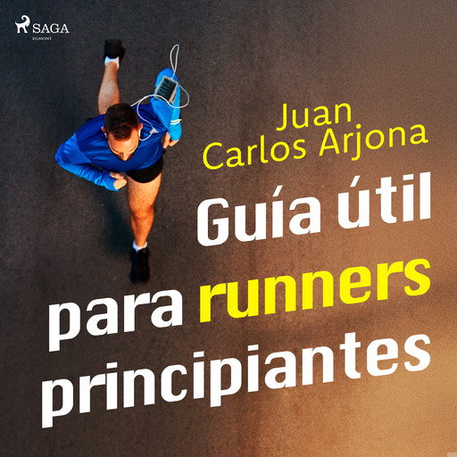 Guía útil para runners principiantes, Juan Carlos Arjona