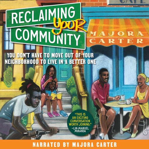 Reclaiming Your Community, Majora Carter