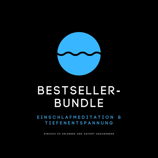 Bestseller-Bundle: Einschlafmeditation & Tiefenentspannung, Patrick Lynen