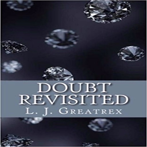 Doubt Revisited, L.J. Greatrex
