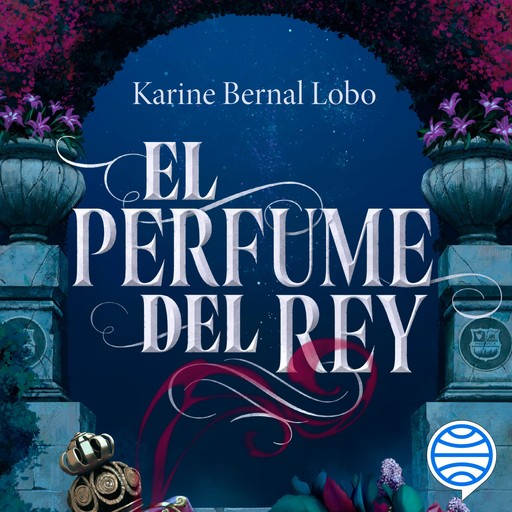 El perfume del rey, Karine Bernal Lobo