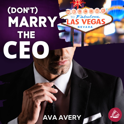 (Don't) Marry the CEO, Ava Avery