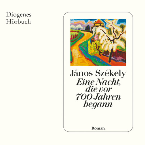 Eine Nacht, die vor 700 Jahren begann (Ungekürzt), János Székely