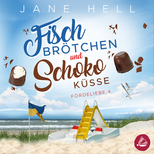 Fischbrötchen und Schokoküsse: Ein Ostseeroman | Fördeliebe 4, Jane Hell
