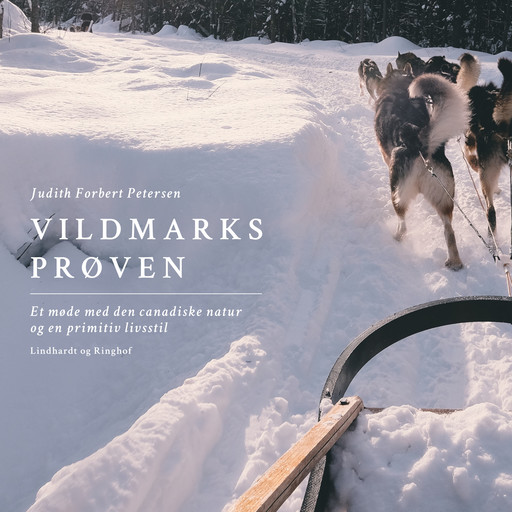 Vildmarksprøven. Et møde med den canadiske natur og en primitiv livsstil, Judith Forbert Petersen