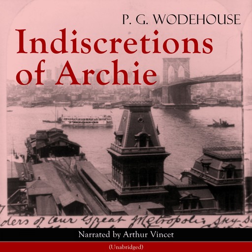 Indiscretions of Archie, P. G. Wodehouse