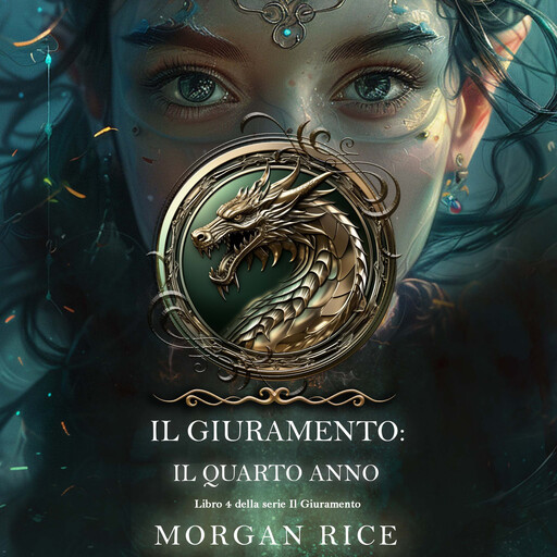 Il Giuramento: Il Quarto Anno (Libro 4 della serie Il Giuramento), Morgan Rice