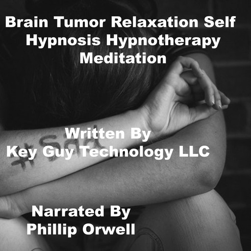 Brain Tumor Self Hypnosis Hypnotherapy Meditation, Key Guy Technology LLC