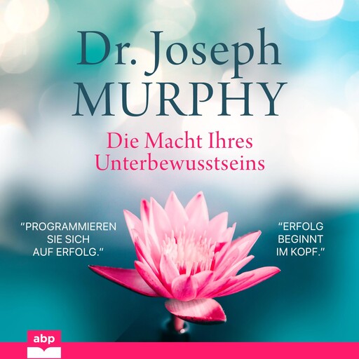 Die Macht Ihres Unterbewusstseins (Ungekürzt), Joseph Murphy