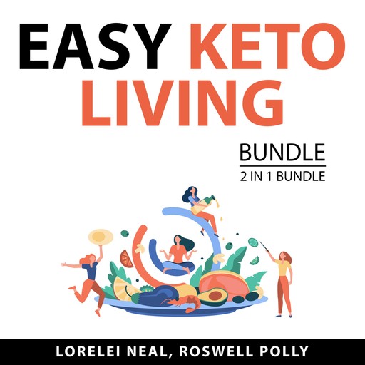 Easy Keto Living Bundle, 2 in 1 Bundle, Roswell Polly, Lorelei Neal