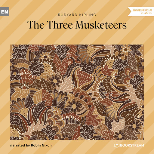 The Three Musketeers (Unabridged), Joseph Rudyard Kipling