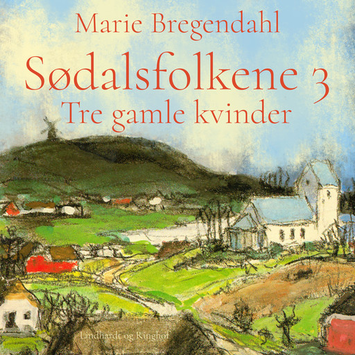 Sødalsfolkene - Tre gamle kvinder, Marie Bregendahl