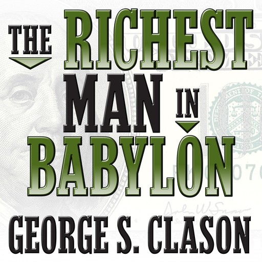 The Richest Man in Babylon, George Clason