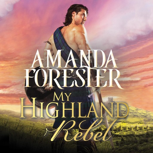 My Highland Rebel, Amanda Forester