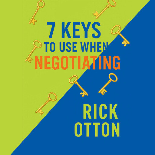 7 Keys of Negotiation, Rick Otton