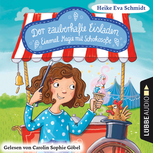 Einmal Magie mit Schokosoße - Der zauberhafte Eisladen, Band 2 (Gekürzt), Heike Eva Schmidt