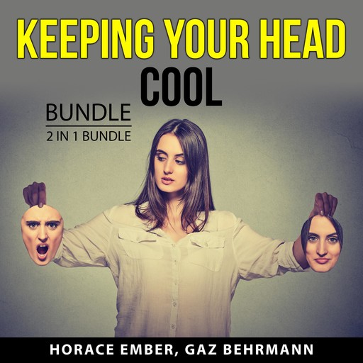 Keeping Your Head Cool Bundle, 2 in 1 Bundle, Horace Ember, Gaz Behrmann
