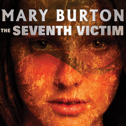 The Seventh Victim, Mary Burton