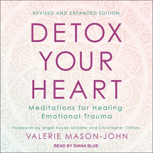 Detox Your Heart, Valerie Mason-John, angel Kyodo williams, Christopher Titmuss