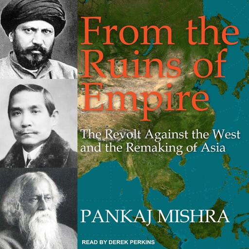 From the Ruins of Empire, Pankaj Mishra