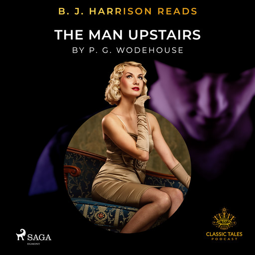 B. J. Harrison Reads The Man Upstairs, P. G. Wodehouse