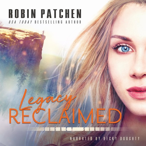 Legacy Reclaimed, Robin Patchen