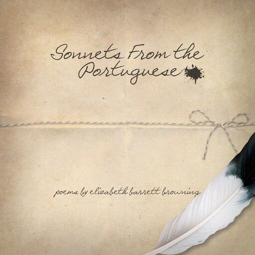 Sonnets From the Portuguese, Elizabeth Barrett Browning