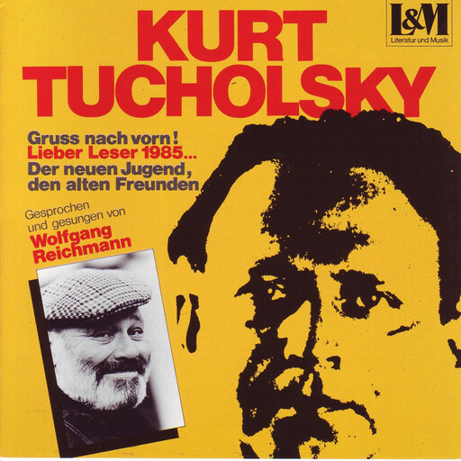 Kurt Tucholsky (ungekürzt), Kurt Tucholsky