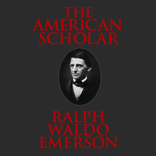 The American Scholar, Ralph Waldo Emerson