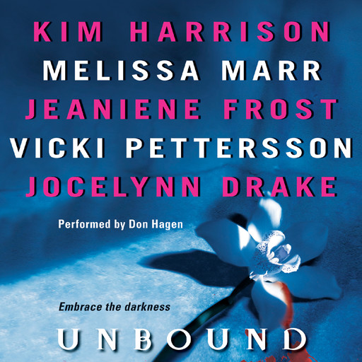 Unbound, Jeaniene Frost, Melissa Marr, Kim Harrison, Vicki Pettersson, Jocelynn Drake