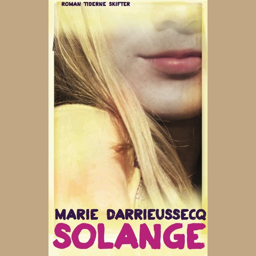 Solange, Marie Darrieussecq